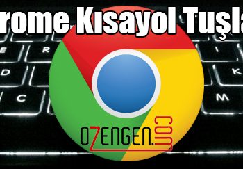 Google Chrome Kısayol Tuşları 2016