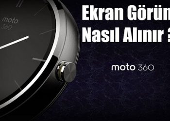 Moto 360 Ekran Görüntüsü Nasıl Alınır
