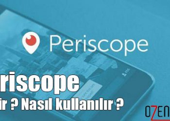 Periscope Nedir Nasıl Kullanılır