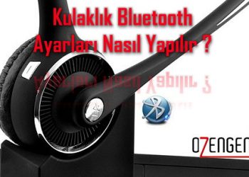 Telefon Bluetooth Kulaklık Nasıl Ayarlanır