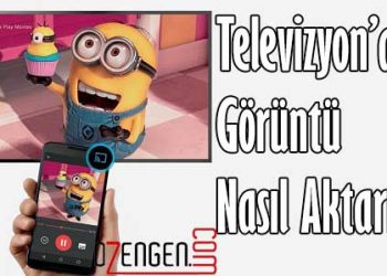 Telefondan Televizyona Görüntü Nasıl Aktarılır