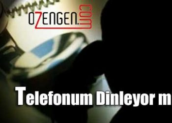 Telefonum Dinleniyor mu Nasıl Anlarım