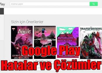 Tüm Google Play Hataları ve Çözümleri Rehberi