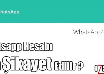 Whatsapp Hesabı Nasıl Şikayet Edilir