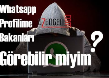 Whatsapp Profilime Bakanları Görebilir miyim