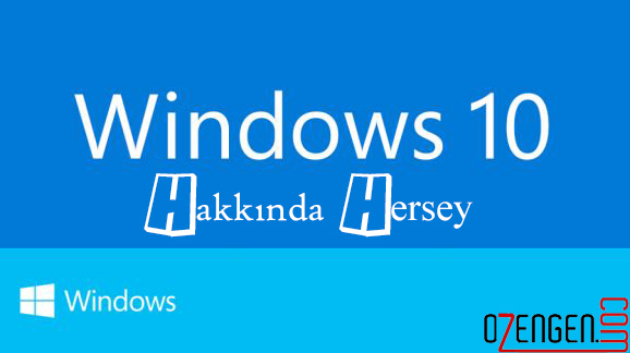 Windows 10 Bilinmeyen Özellikleri