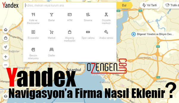 Yandex Navigasyon’a İşyeri, Firma, Şirket Nasıl Eklenir