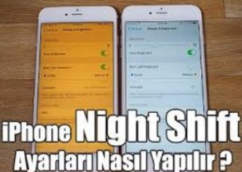 iPhone Night Shift Ayarları Nasıl Yapılır