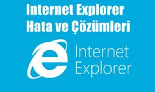 “İnternet Explorer Çalışmıyor” Sorunu Çözümleri