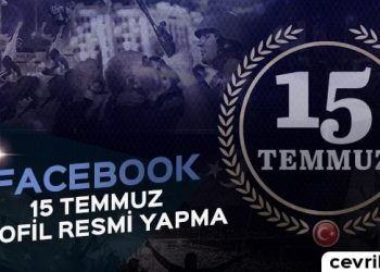 Facebook 15 Temmuz Profil Resmi Yapma
