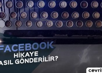 Facebook Hikaye Nasıl Gönderilir?