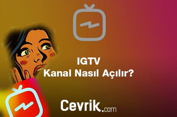 IGTV Kanal Nasıl Açılır? | Instagram IGTV Kanal Oluşturma