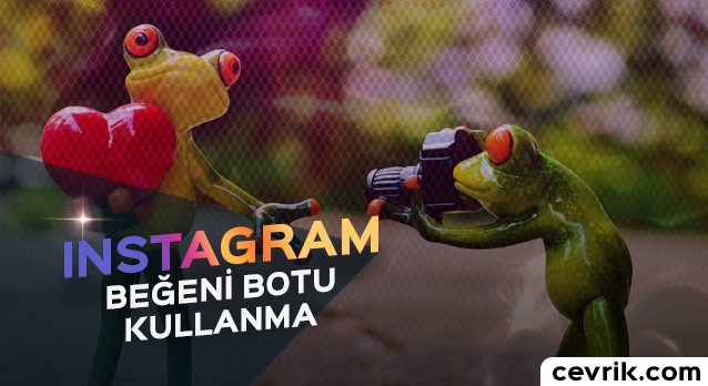 Instagram Beğeni Botu Kullanımı | Instagram Hileleri