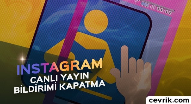 Instagram Canlı Yayın Bildirimi Kapatma