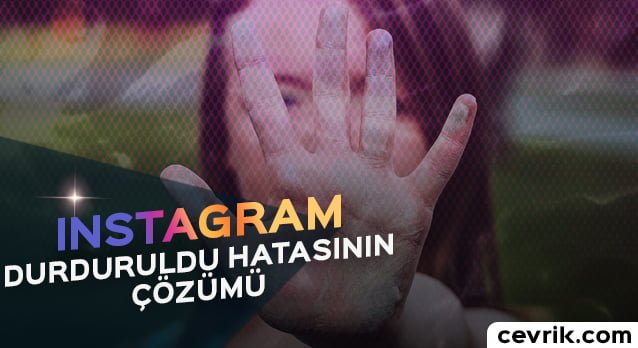 Instagram Durduruldu Hatasının Çözümü