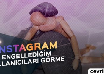 Instagram Engellediğim Kullanıcıları Görme