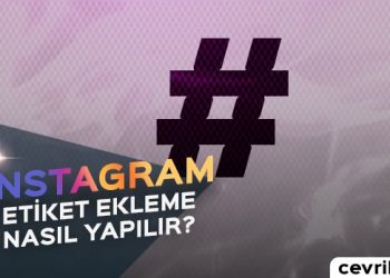 Instagram Etiket Ekleme İşlemi