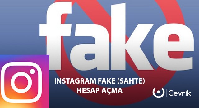 Instagram Fake (Sahte) Hesap Açma