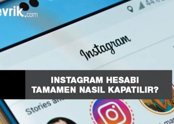 Instagram Hesabı Tamamen Nasıl Kapatılır?