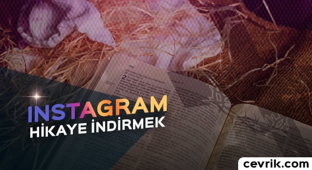 Instagram Hikaye İndirme 2020 | Cevrik.com