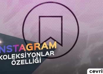 Instagram Koleksiyonlar Özelliği Kullanımı