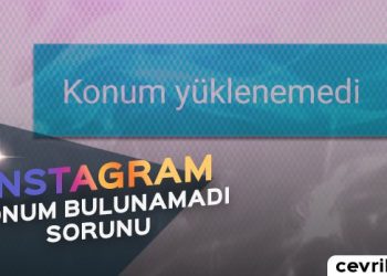 Instagram Konum Bulunamadı Sorunu