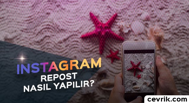 Instagram Repost Nasıl Yapılır?