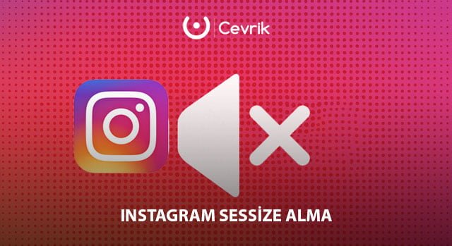 Instagram Sessize Alma & Anasayfa Gönderi Gizleme