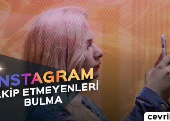 Instagram Takip Etmeyenleri Bulma