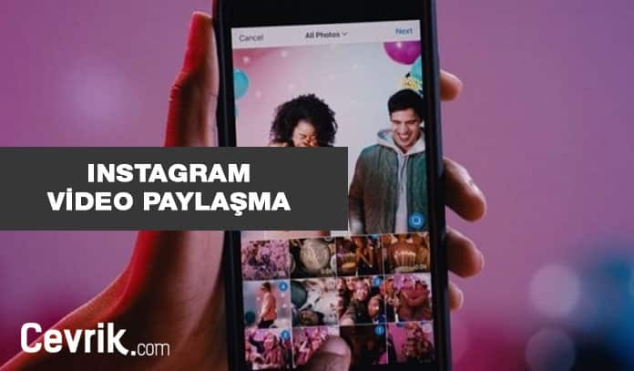 Instagram Video Paylaşma ve Toplu Video Paylaşımı