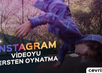Instagram Videoyu Tersten Oynatma