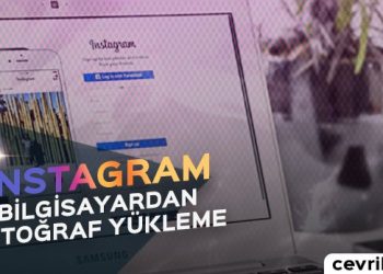 Instagram'a Bilgisayardan Fotoğraf Nasıl Yüklenir?