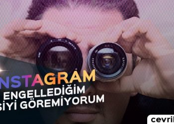 Instagram'da Engellediğim Kişiyi Göremiyorum