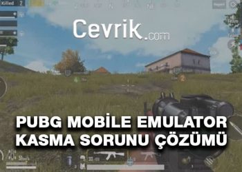 PUBG Mobile Emulator Kasma Sorunu Çözümü 2021