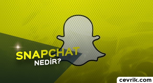 Snapchat Nedir? Nasıl Kullanılır?