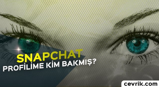 Snapchat Profilime Kim Bakmış?