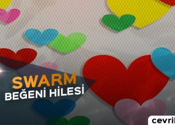Swarm Beğeni Hilesi 2020 Nasıl Yapılır?