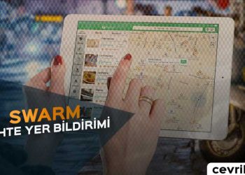 Swarm Sahte Yer Bildirimi Nasıl Yapılır?