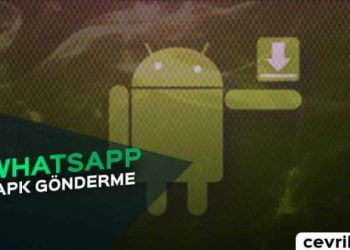 WhatsApp .apk Dosyası Nasıl Gönderilir?
