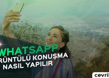 WhatsApp Görüntülü Arama Nasıl Yapılır?