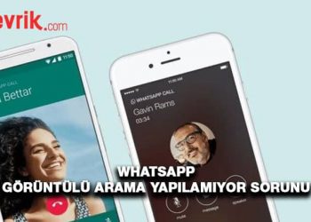 WhatsApp Görüntülü Arama Yapılamıyor Sorunu