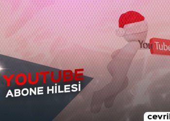 YouTube Abone Hilesi Nasıl Yapılır?