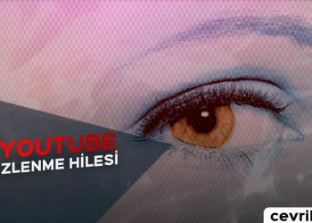 YouTube İzlenme Hilesi Nasıl Yapılır?