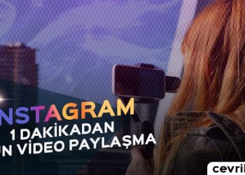 İnstagram 1 Dakikadan Uzun Video Nasıl Paylaşılır?